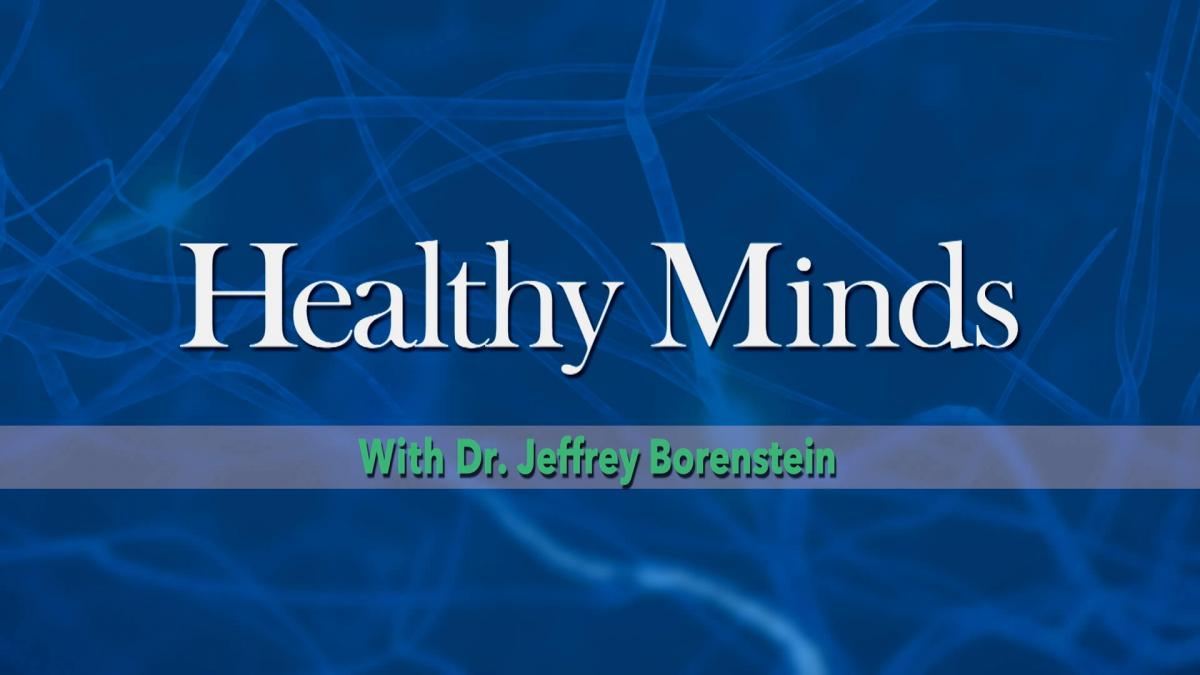 Healthy Minds With Dr. Jeffrey Borenstein on TV