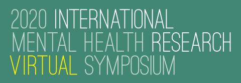 The 2020 International Mental Health Research Virtual Symposium